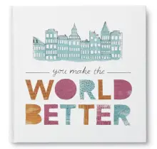 Gift Book - You Make The World Better