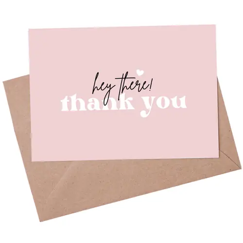 Hey There, Thank You