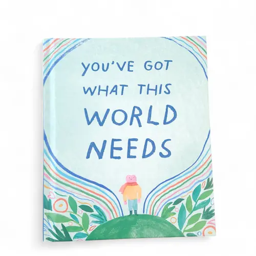 Gift Book - You've Got What The World Needs